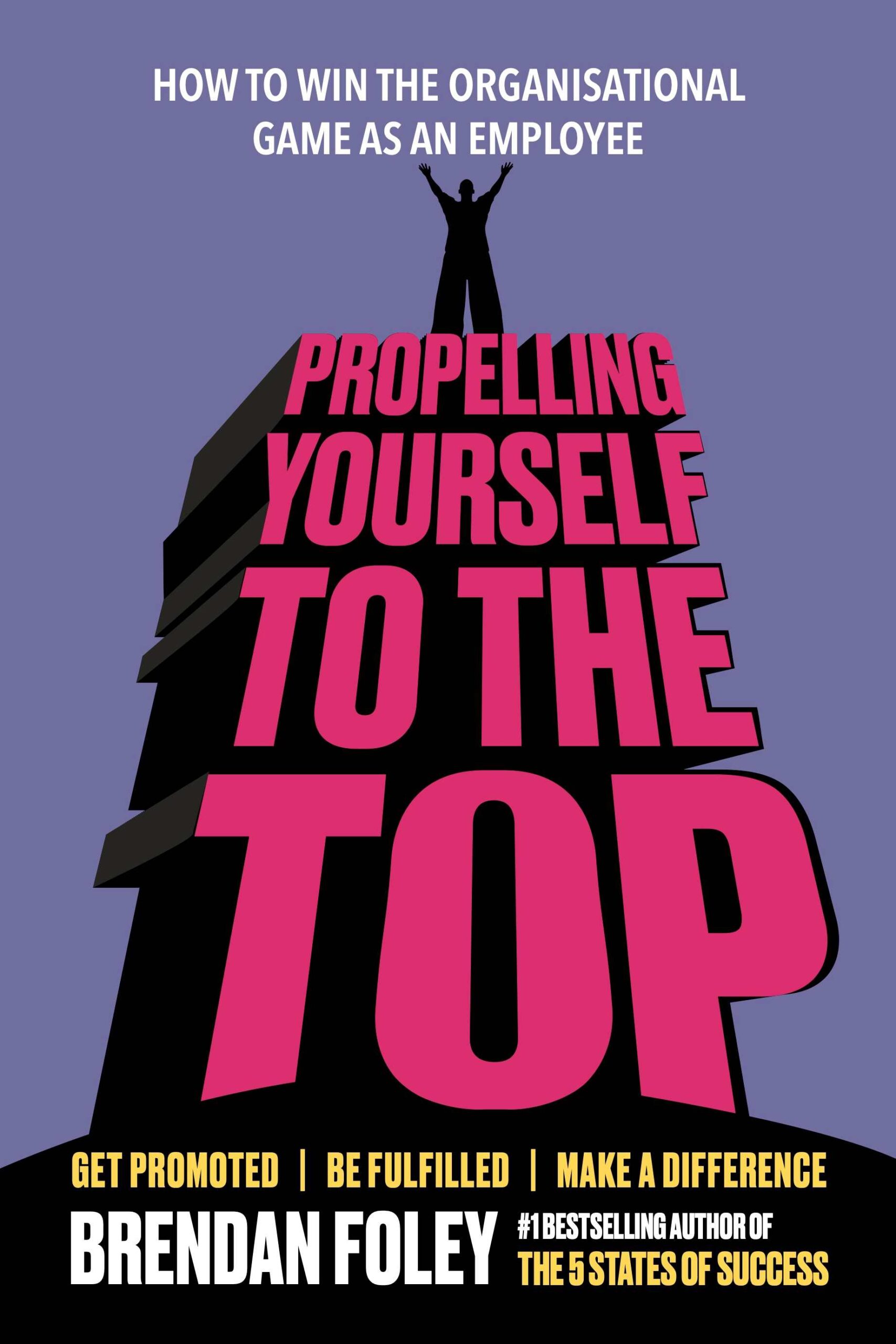 Cover of a book Propelling Yourself to the Top by Brendan Foley.